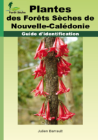 Plantes des forêts sèches de Nouvelle-Calédonie - Guide d'identification - Tome 1 (extrait)